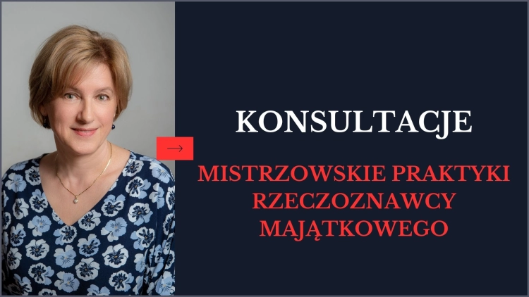 KONSULTACJE„MISTRZOWSKIE PRAKTYKIRZECZOZNAWCY MAJĄTKOWEGO”